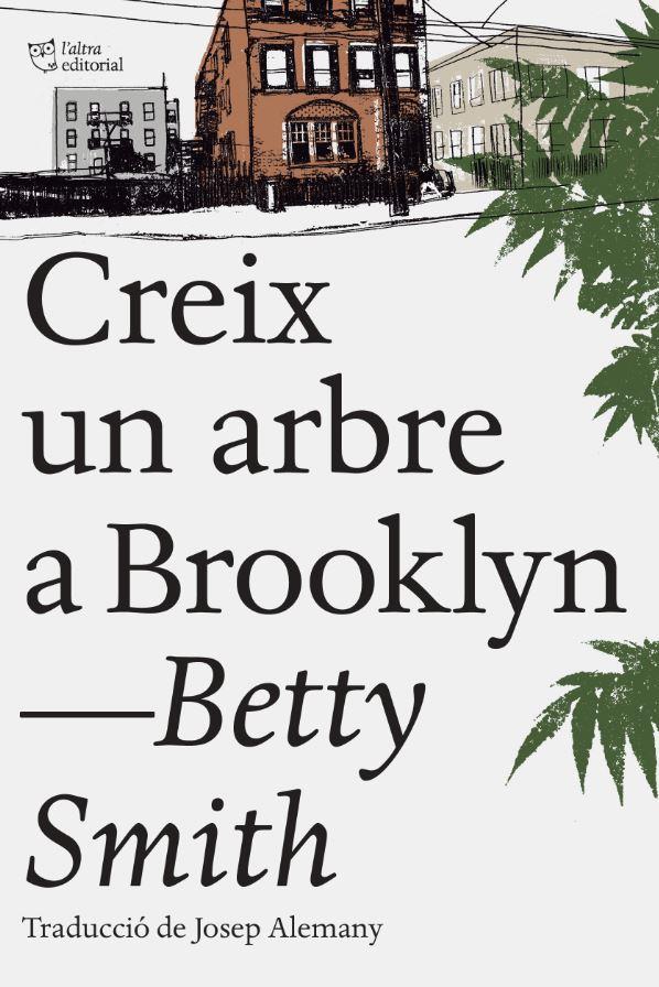 Creix un arbre a Brooklyn | 9788494782961 | Smith, Betty | Llibreria Sendak