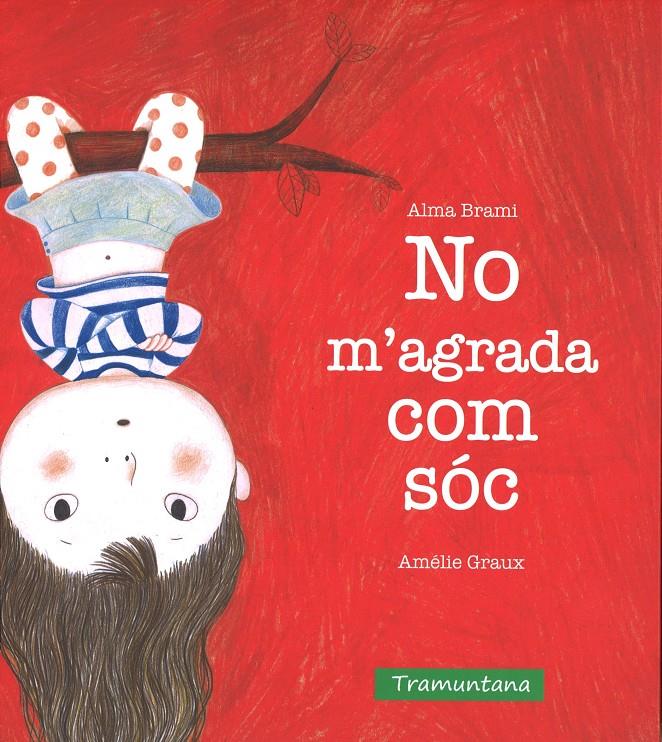 No m'agrada com sóc | 9788416578511 | Brami  i  brami, Alma | Llibreria Sendak