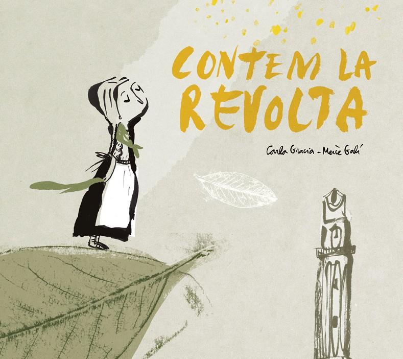 Contem la revolta | 9788417756451 | Gracia Mercadè, Carla/Galí Sanarau, Mercè | Librería Sendak