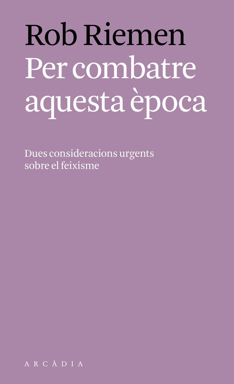 Per combatre aquesta època | 9788494717451 | Riemen, Rob | Librería Sendak