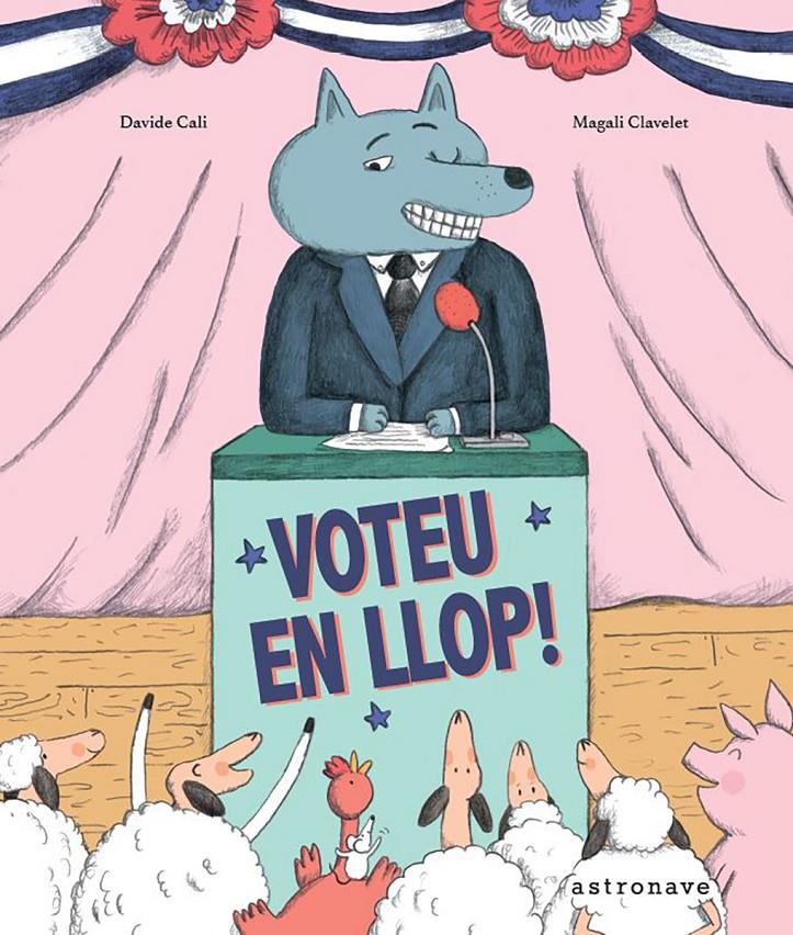 Voteu en llop! | 9788467961966 | CALI, DAVIDE Y CLAVELET,MAGALI | Librería Sendak