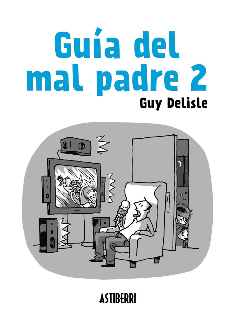 Guía del mal padre 2 | 9788415685562 | Delisle, Guy | Librería Sendak
