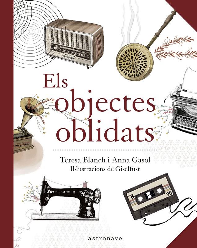 Els Objectes Oblidats | 9788467940909 | Anna Gasol/ Teresa Blanch/ Giselfust | Llibreria Sendak