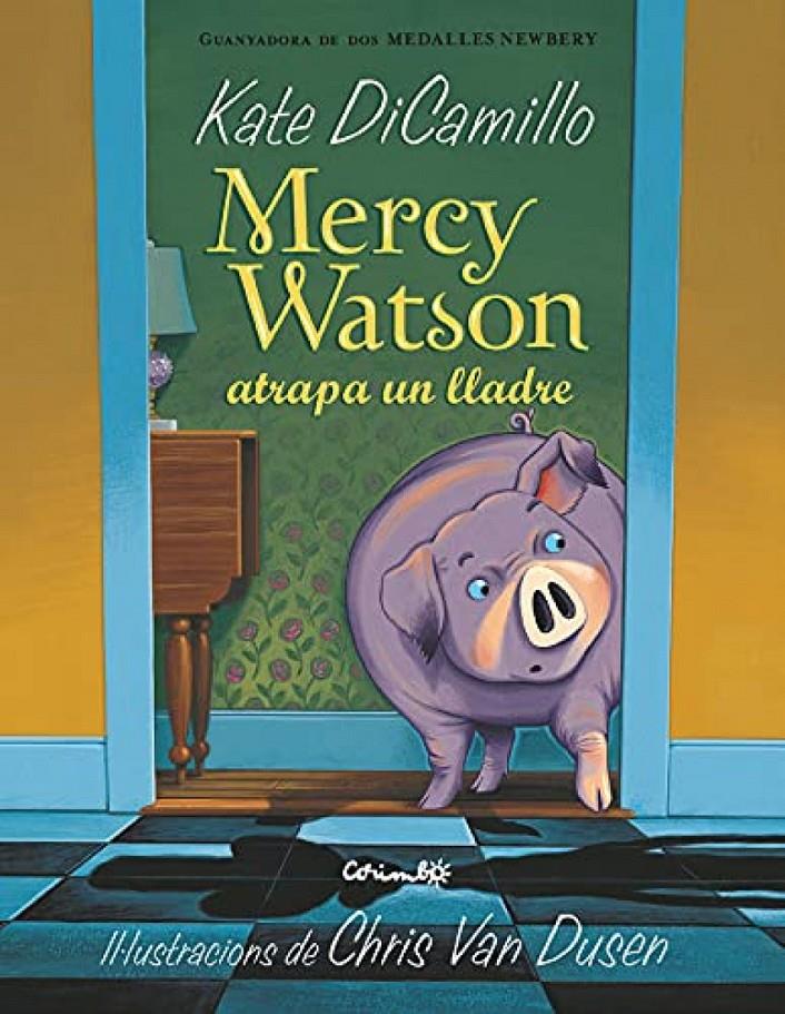 Mercy Watson atrapa a un lladre | 9788484706304 | Dicamillo, Kate | Llibreria Sendak