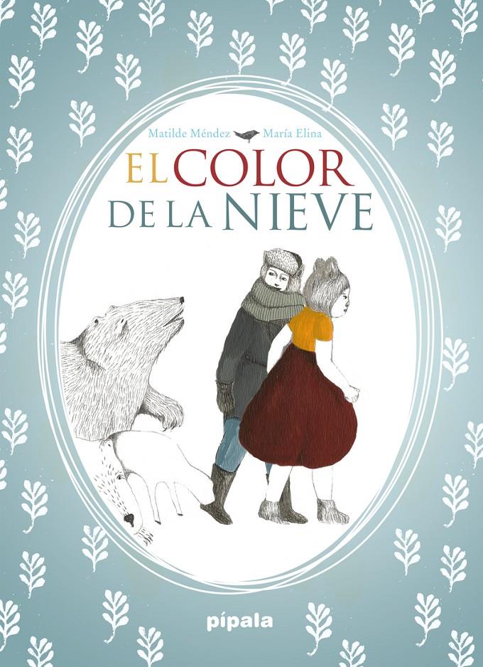 El color de la nieve | 9788416287338 | María Elina / Méndez Matilde | Llibreria Sendak