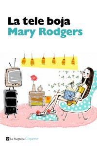 La tele boja | 9788482648934 | RODGERS , MARY | Llibreria Sendak