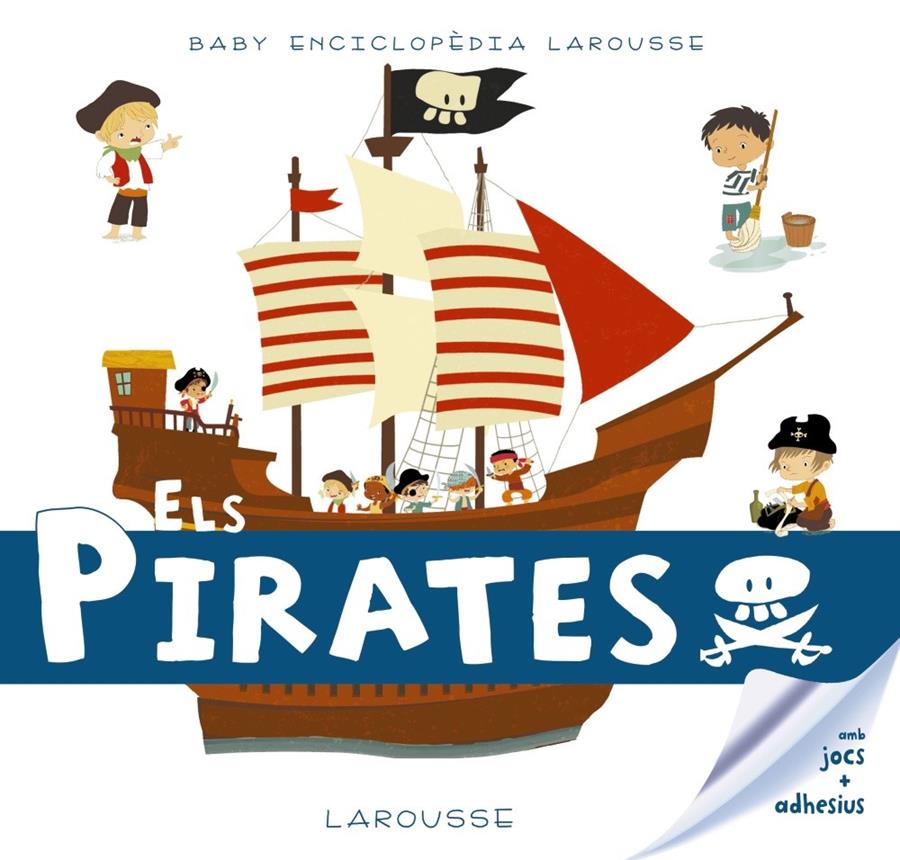 Baby enciclopèdia. Els Pirates | 9788416984602 | Larousse Editorial | Librería Sendak