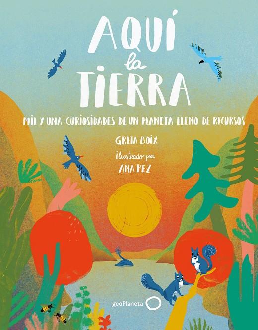 Aquí la Tierra | 9788408262510 | Boix, Greta/Pez, Ana | Llibreria Sendak