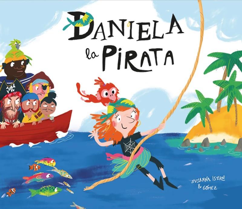 Daniela la pirata | 9788417123413 | Gómez /Isern, Susanna | Librería Sendak