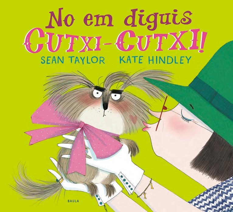 No em diguis Cutxi-Cutxi! | 9788447941810 | Taylor, Sean | Llibreria Sendak