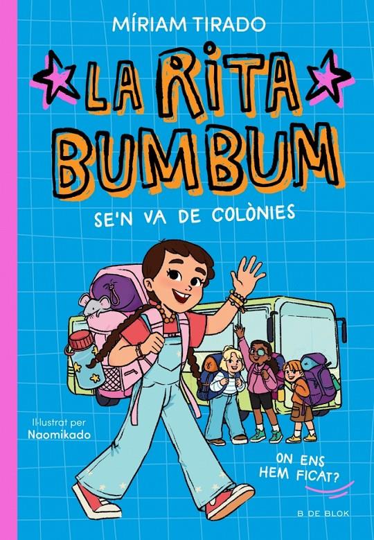 Rita Bumbum 3 - La Rita Bumbum se'n va de colònies | 9791387695989 | Tirado, Míriam | Llibreria Sendak