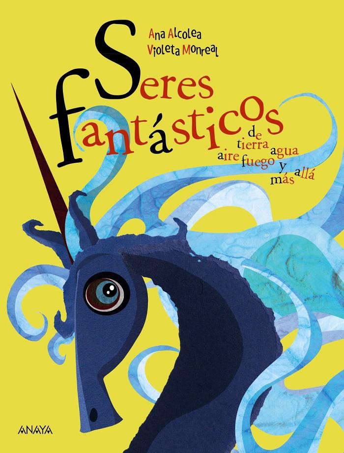Seres fantásticos | 9788469866047 | Alcolea, Ana | Llibreria Sendak