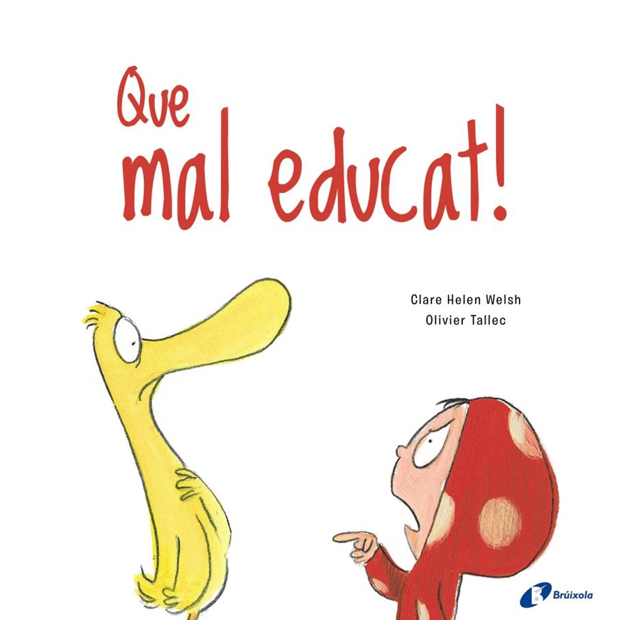 Que mal educat! | 9788499063188 | Welsh, Clare Helen | Llibreria Sendak