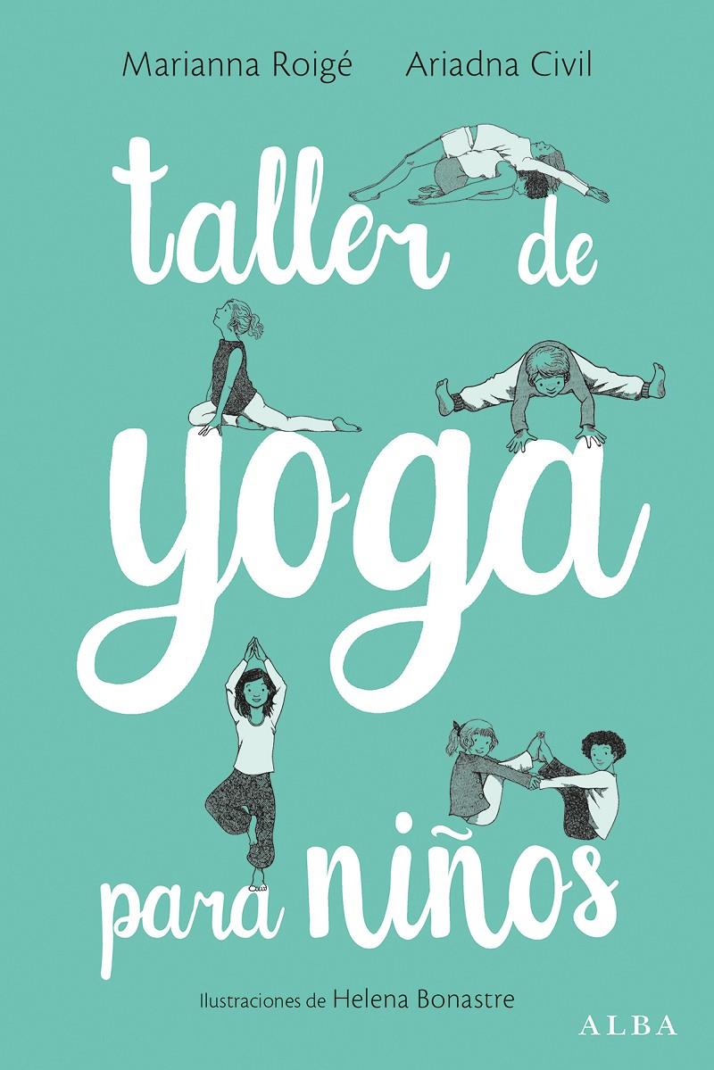 Taller de yoga para niños | 9788490653906 | Roigé, Marianna/Civil, Ariadna | Llibreria Sendak