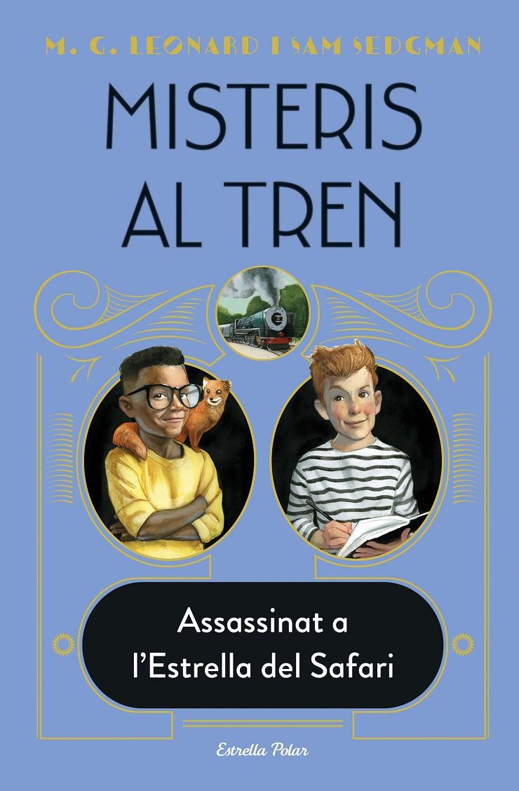 Misteris al tren 3. Assassinat a l'Estrella del Safari | 9788413892085 | Leonard, M.G./Sedgman, Sam | Librería Sendak