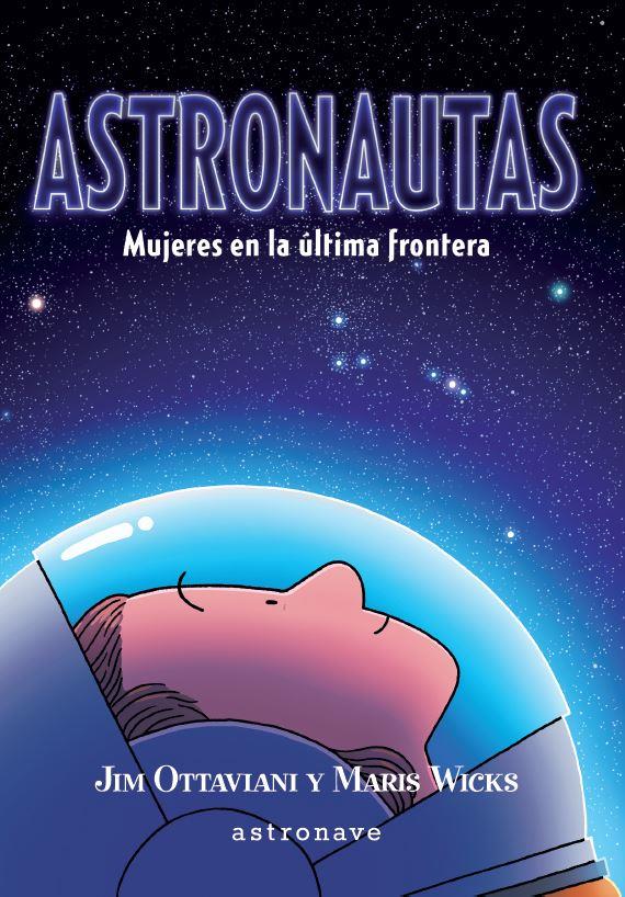 Astronautas. Mujeres en la última frontera | 9788467941708 | Jim Ottaviani/Maris Wicks | Llibreria Sendak