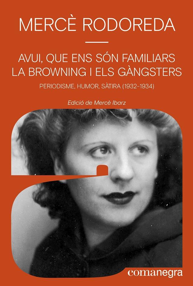 Avui, que ens són familiars la browning i els gàngsters | 9788410161245 | Rodoreda, Mercè | Llibreria Sendak