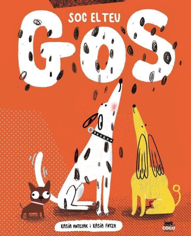 Soc el teu gos | 9788412723625 | ANTCZAK,KASIA | Llibreria Sendak