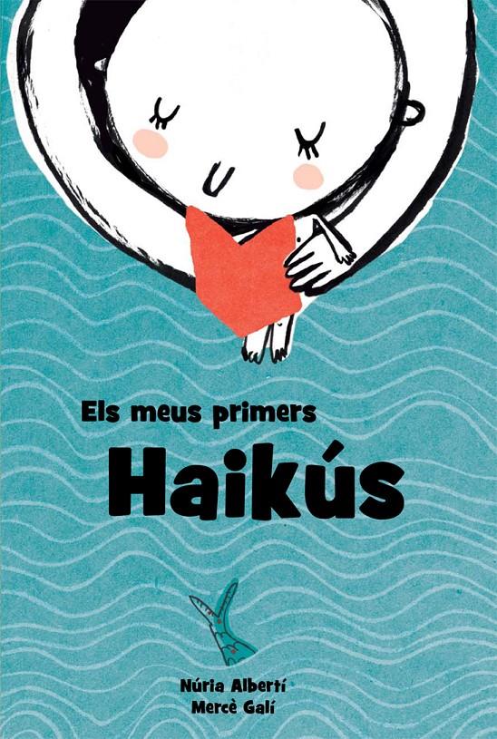 Els meus primers Haikús | 9788494634611 | Albertí Martínez de Velasco, Núria | Librería Sendak