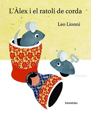 L'Àlex i el ratolí de corda | 9788416804146 | Lionni, Leo | Librería Sendak