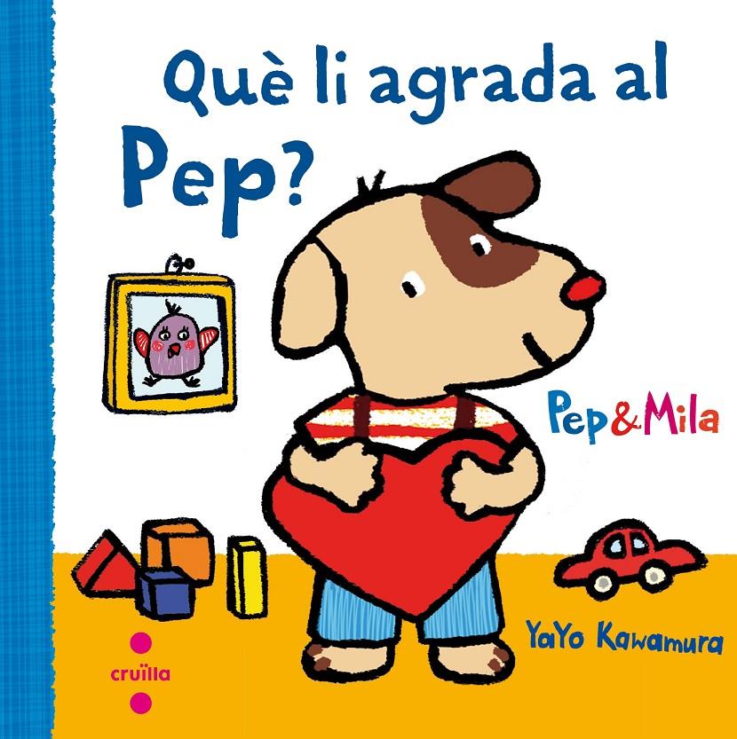 Pep & Mila. Què li agrada al Pep? | 9788466141949 | Kawamura, Yayo | Llibreria Sendak