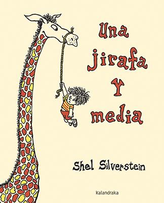 Una jirafa y media | 9788484644064 | Silverstein, Shel | Librería Sendak