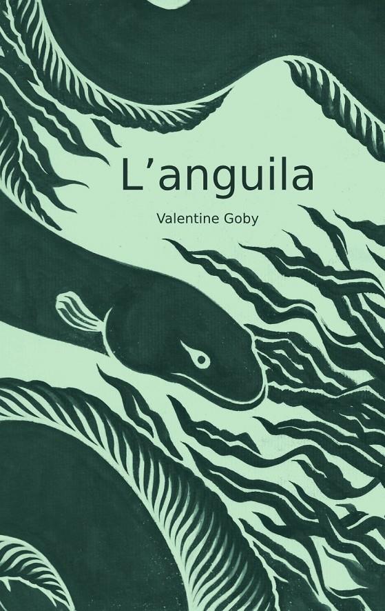 L'anguila | 9788409587452 | Goby, Valentine | Llibreria Sendak