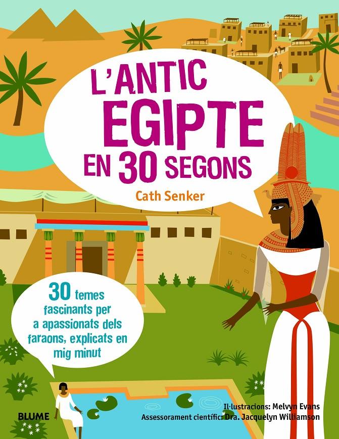 L'Antic Egipte en 30 segons | 9788417757649 | Senker, Cath/Williamson, Jacquelyn/Evans, Melvyn | Llibreria Sendak