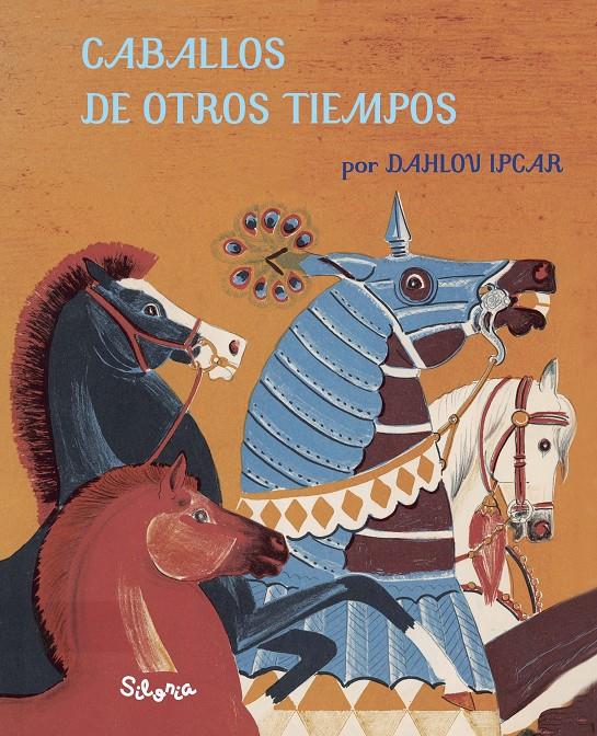 Caballos de otros tiempos | 9788494641299 | Ipcar, Dahlov | Llibreria Sendak