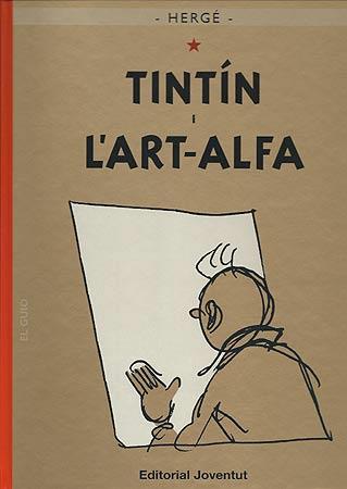 Les aventures de Tintín. Tintin i l'art Alfa | 9788426138590 | HERGE - VARIOS | Llibreria Sendak