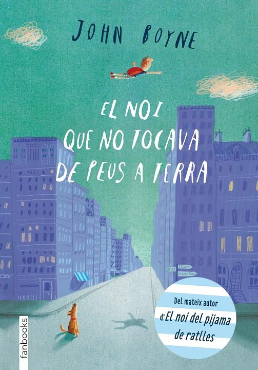 El noi que no tocava de peus a terra | 9788415745297 | Boyne, John | Llibreria Sendak