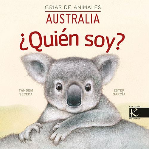 ¿Quién soy? Crías de animales - Australia | 9788419213105 | Pelayo, Isabel/Gutiérrez, Xulio/Martínez, Pilar/Heras, Chema | Llibreria Sendak