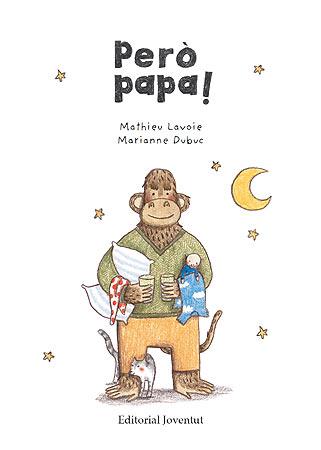 Però papa! | 9788426139856 | Lavoie - Dubuc | Llibreria Sendak