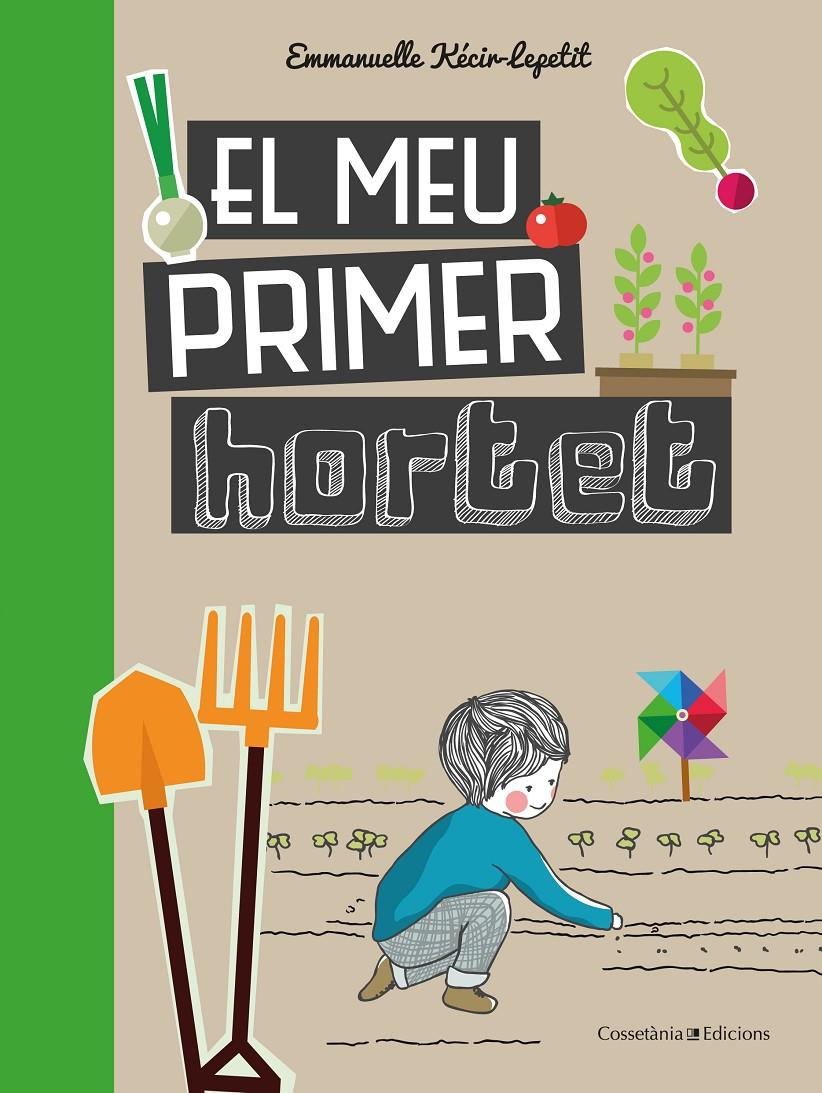 El meu primer hortet | 9788490348468 | Kecir-Lepetit , Emmanuelle | Llibreria Sendak