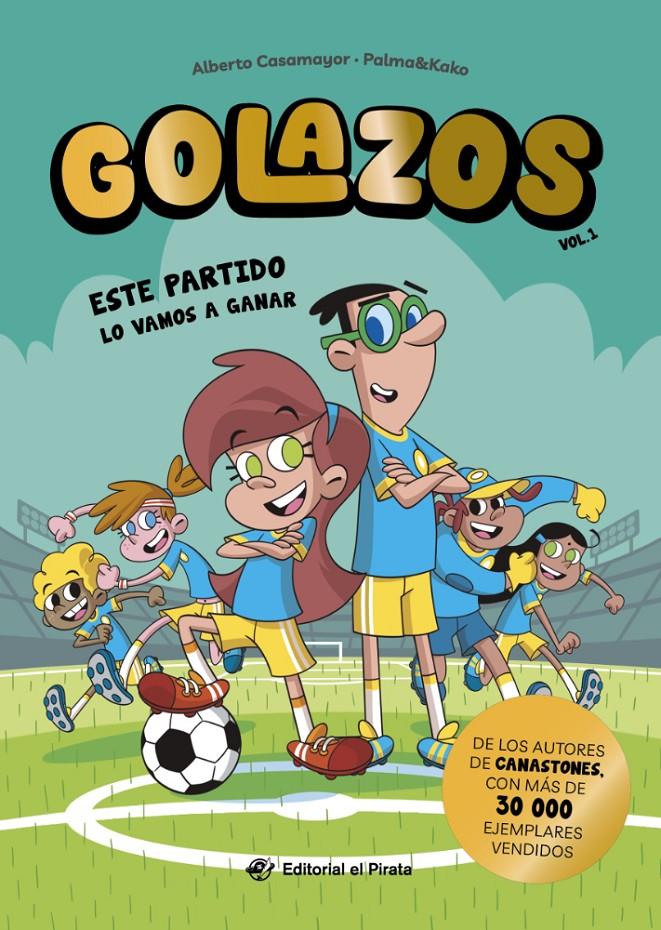 Golazos 01 - Este partido lo vamos a ganar | 9788419898395 | Casamayor, Alberto | Llibreria Sendak
