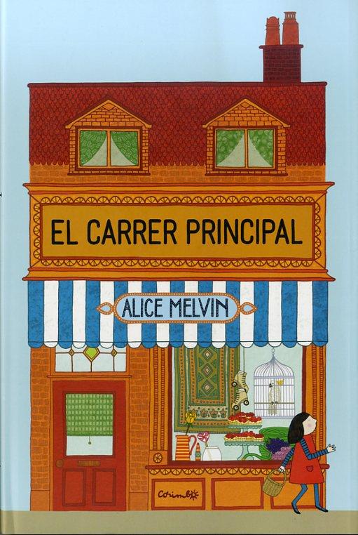 El carrer principal | 9788484705192 | MELVIN, ALICE | Librería Sendak