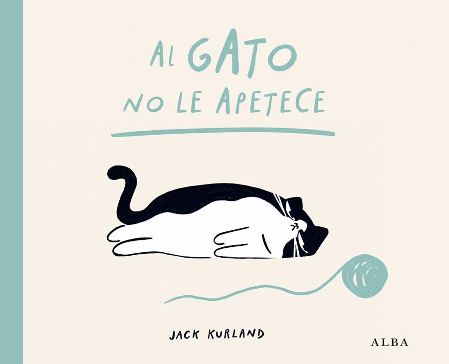 Al gato no le apetece | 9788411783040 | Kurland, Jack | Llibreria Sendak