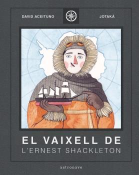 El vaixell de l'Ernest Shackleton | 9788467940824 | DAVID ACEITUNO/ESTHER GILI | Llibreria Sendak