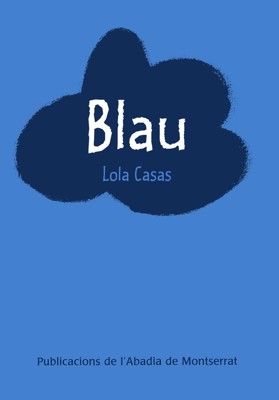 Blau | 9788478267989 | Casas Peña, Lola | Librería Sendak