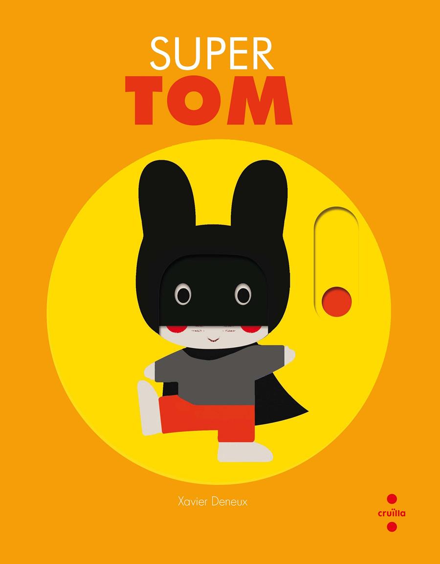 Super Tom | 9788466142878 | Deneux, Xavier | Llibreria Sendak