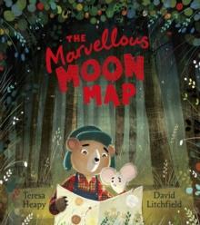 The marvellous Moon Map | 9781782956662 | Teresa Heapy / David Litchfield | Librería Sendak