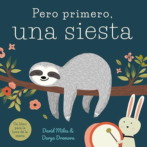 Pero primero, una siesta | 9788416082384 | Miles, David | Llibreria Sendak