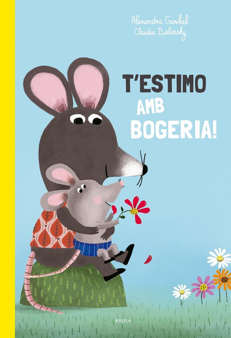 T'estimo amb bogeria! | 9788447949168 | Garibal, Alexandra | Llibreria Sendak
