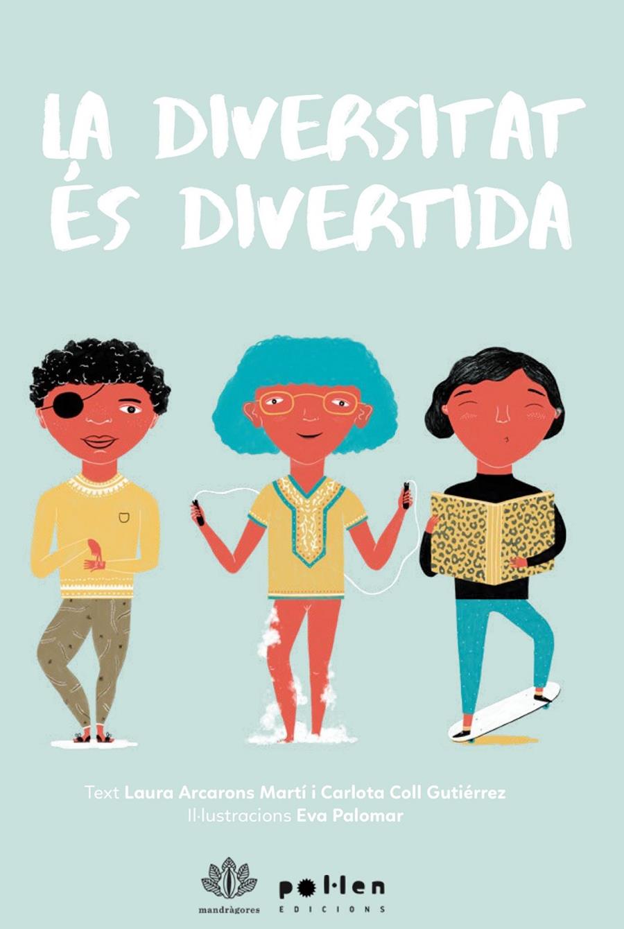 La diversitat és divertida | 9788416828982 | Arcarons Martí, Laura/Coll Gutiérrez, Carlota | Llibreria Sendak