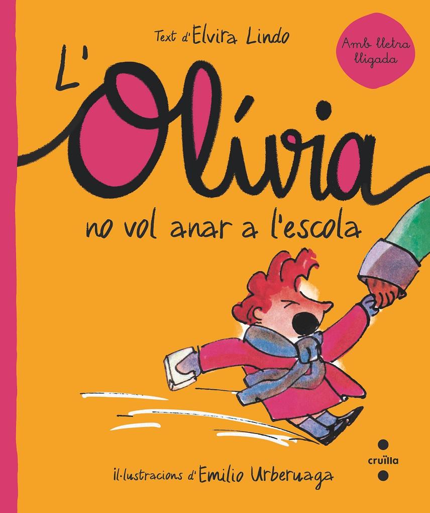 L'Olivia no vol anar a l'escola | 9788466150866 | Lindo, Elvira | Llibreria Sendak