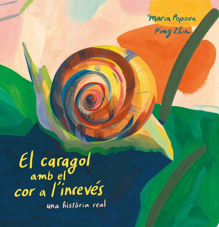 El caragol amb el cor a l'inrevés | 9788419684127 | Popova, Maria | Llibreria Sendak