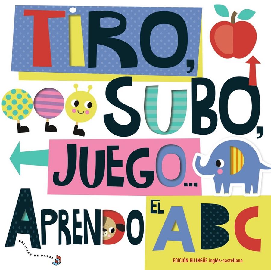 Tiro, subo, juego... Aprendo el ABC | 9788469629482 | Barker, Scott | Librería Sendak