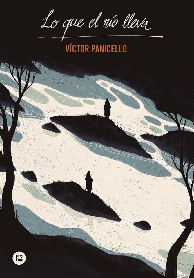 Lo que el río lleva | 9788483437599 | Panicello Monterde, Víctor | Llibreria Sendak