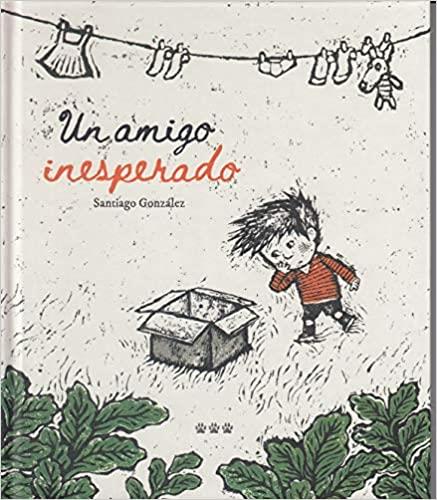 Un amigo inesperado | 9788494910906 | González, Santiago | Llibreria Sendak