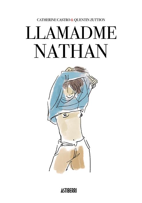 Llamadme Nathan | 9788417575274 | Castro, Catherine/Zuttion, Quentin | Llibreria Sendak